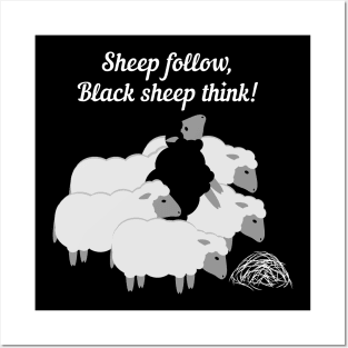 Sheep follow, black sheep think! Posters and Art